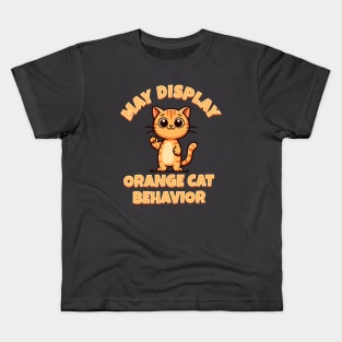 May Display Orange Cat Behavior Kids T-Shirt